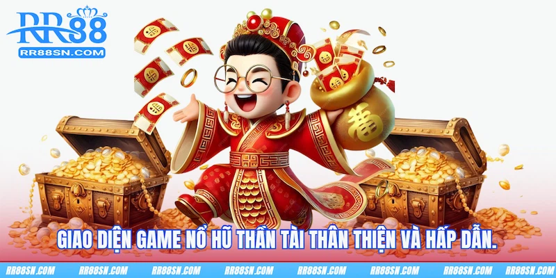 Giao diện game nổ hũ thần tài thân thiện và hấp dẫn.